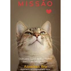 Ideias De Ler Romance > Missão Gato Feliz de Anneleen Bru - Guia para Quem Quer o Melhor para o seu Amigo Felino