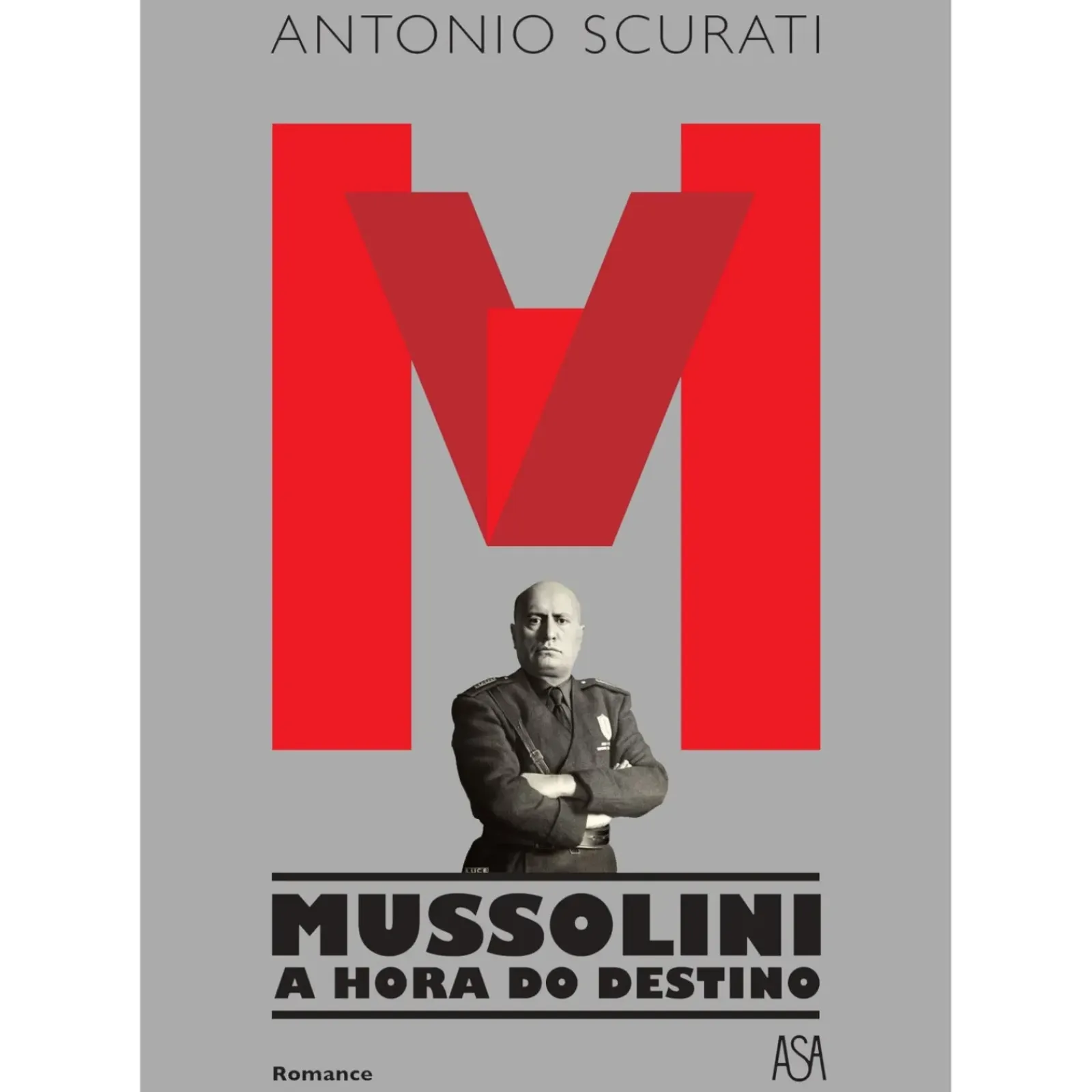Asa Romance Histórico > M – Mussolini - A Hora do Destino de Antonio Scurati