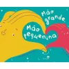 Jacarandá Literatura Infantil > Mão Grande, Mão Pequenina de Sara Rebello da Silva e Inês Fonseca