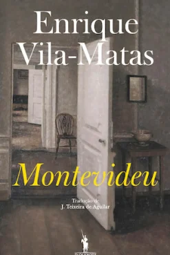 Dom Quixote Romance > Montevideu de Enrique Vila-Matas