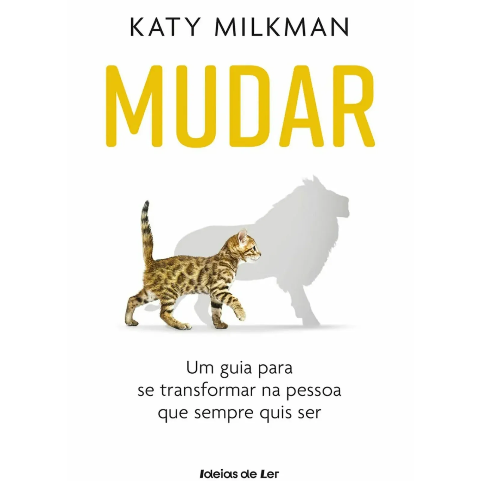 Best Ideias De Ler Mudar de Katy Milkman - Um Guia para Se Transformar na Pessoa que Sempre Quis Ser