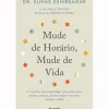 Pergaminho Saúde E Bem Estar > Mude de Horário, Mude de Vida de Suhas Kshirsagar e Michelle Seaton