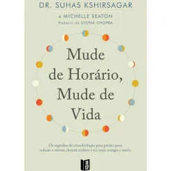 11 X 17 Livros De Bolso > Mude de Horário, Mude de Vida de Suhas Kshirsagar e Michelle Seaton - Livro de Bolso