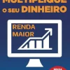 Marcador Técnicos > Multiplique o seu Dinheiro de Ariana Nunes Aprenda a Gerir e a Investir os seus Rendimentos e Alcance a Liberdade Financeira