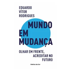 Online Ideias De Ler Mundo em Mudança de Eduardo Vítor Rodrigues - Olhar em Frente, Acreditar no Futuro