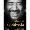 Porto Editora Vidas Reais > Mundo Sepúlveda de Luis Sepúlveda e Daniel Mordzinski