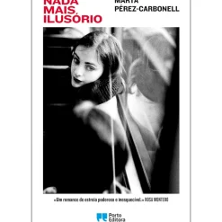 Sale Porto Editora Nada Mais Ilusório de Marta Pérez-Carbonell