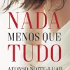 Manuscrito Romance > Nada Menos que Tudo de Afonso Noite-Luar
