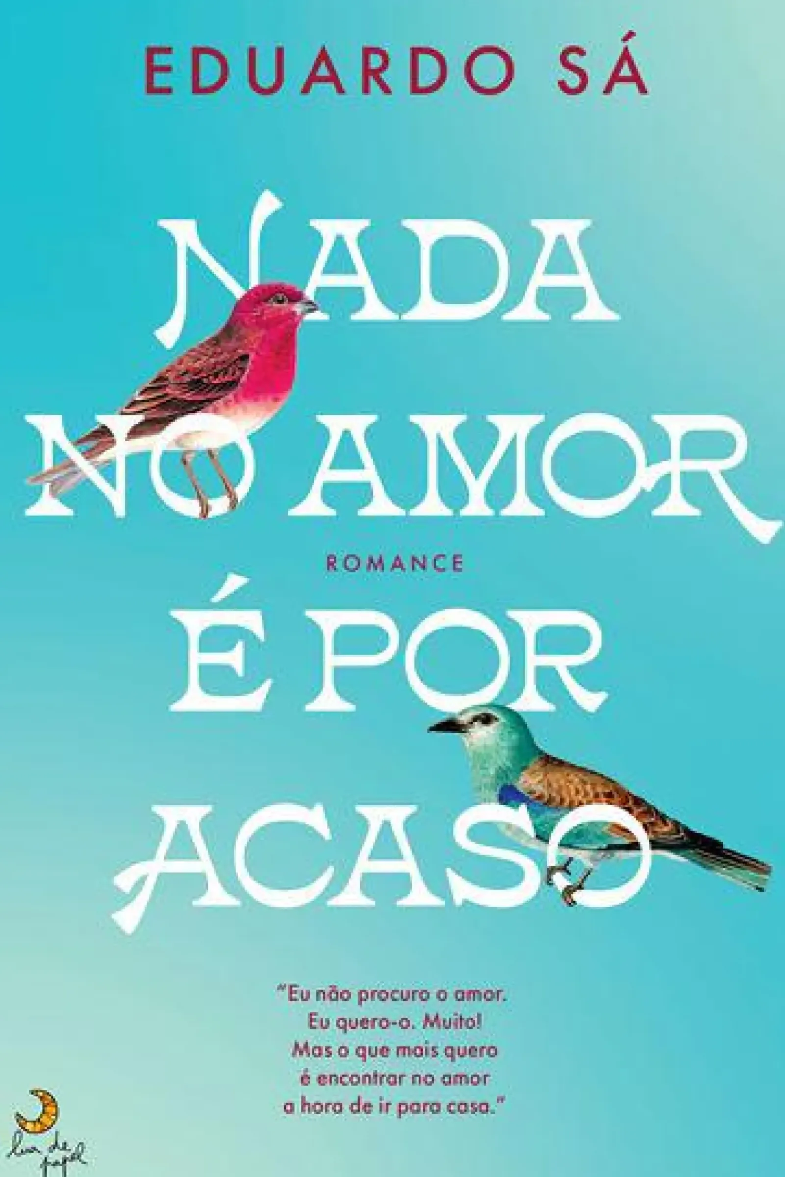 Outlet Lua De Papel Nada no Amor é por Acaso de Eduardo Sá