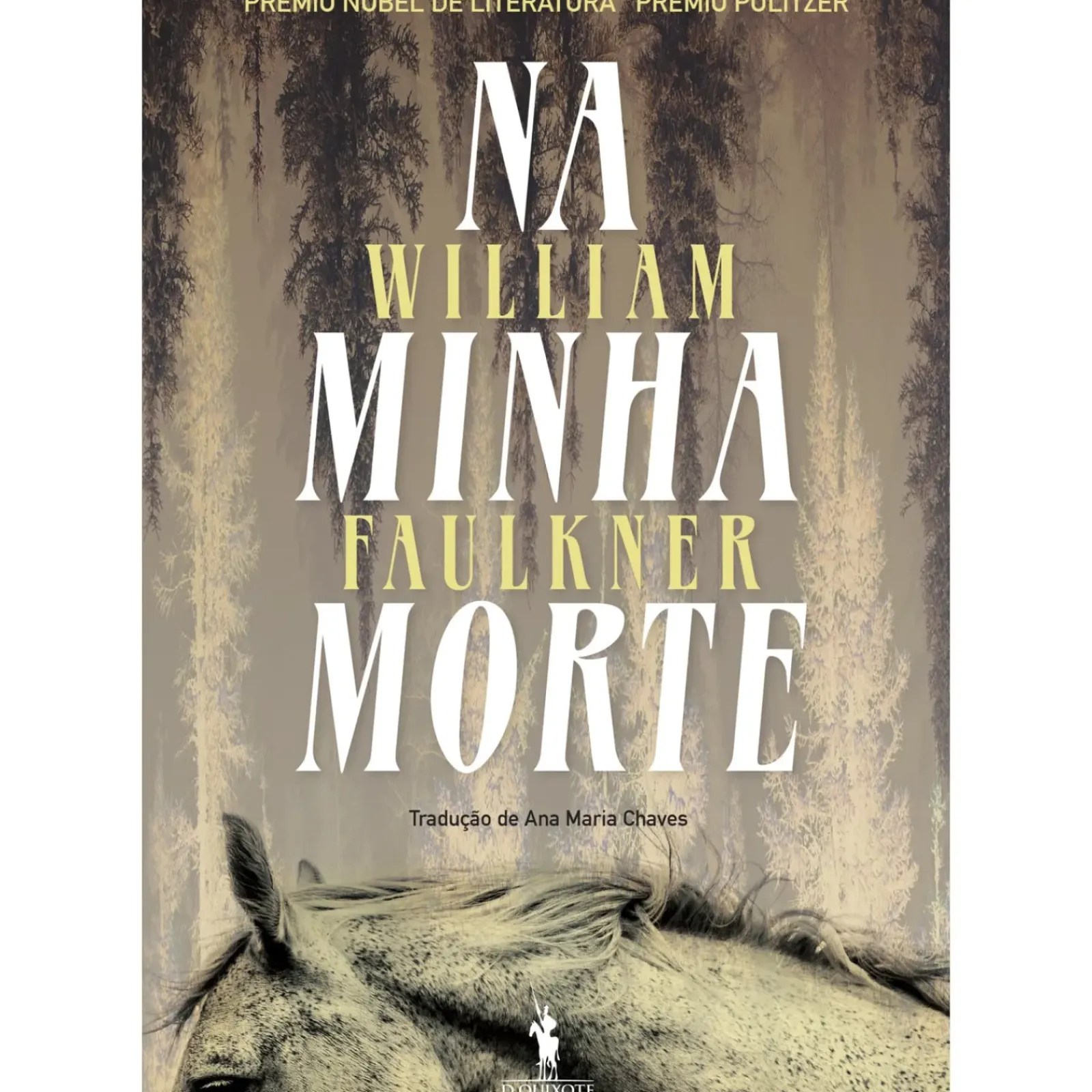 Dom Quixote Romance > Na Minha Morte de William Faulkner