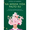 Lua De Papel Desenvolvimento Pessoal > Na Minha Vida Falto Eu de Natalia de Barbaro