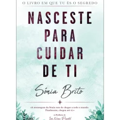 Farol Espiritualidade > Nasceste para Cuidar de Ti de Sónia Brito