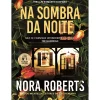 Chá Das Cinco Desenvolvimento Pessoal > Na Sombra da Noite de Nora Roberts