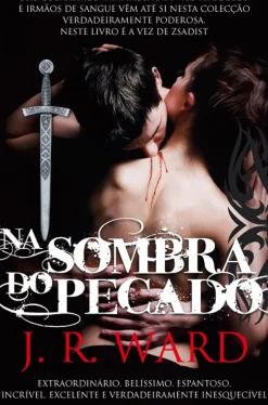 Casa Das Letras Fantástico > Na Sombra do Pecado de J. R. Ward - Irmandade da Adaga Negra - Volume III