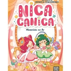Booksmile Coleções Infantis > Nica Canica - Mexericos no Ar de Mónica Cencerrado - Número 2