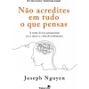 Online Talento Não Acredites em Tudo o que Pensas de Joseph Nguyen