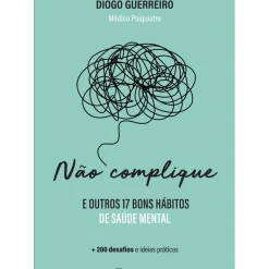 Clearance Manuscrito Não Complique - e Outros 17 Bons Hábitos de Saúde Mental de Diogo Guerreiro