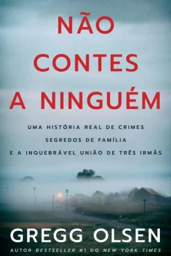 Lua De Papel Policial > Não Contes a Ninguém de Gregg Olsen