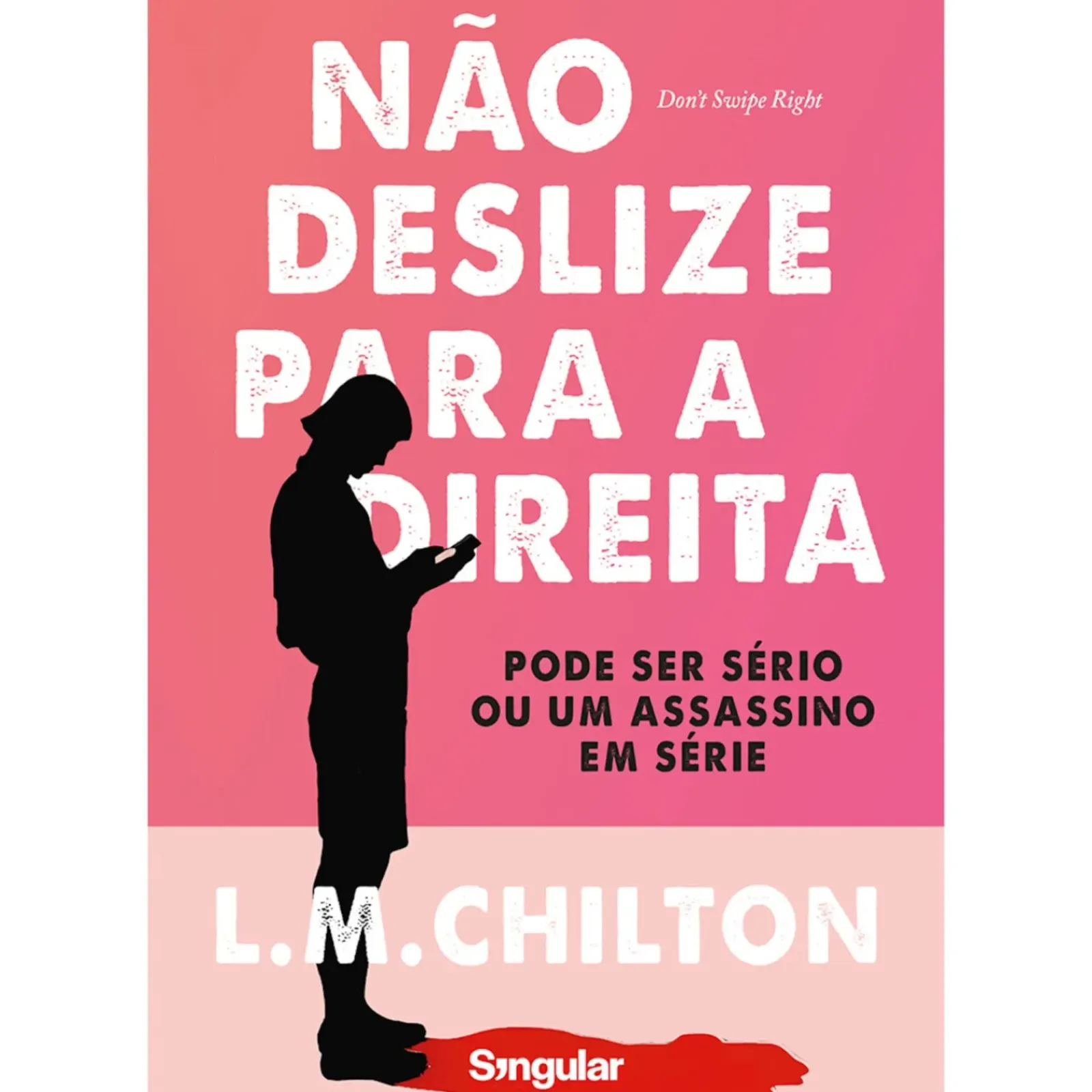 Singular Young Adult > Não Deslize para a Direita de L. M. Chilton