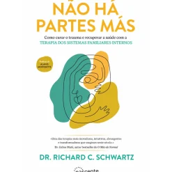 Nascente Saúde E Bem Estar > Não Há Partes Más de Richard C. Schwartz