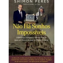 Matéria Prima História E Política > Não Há Sonhos Impossíveis de Shimon Peres