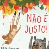 Nuvem De Letras Literatura Infantil > Não é Justo! de Pippa Goodhart