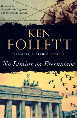 Outlet Presença No Limiar da Eternidade de Ken Follett - Trilogia o Século - Livro 3
