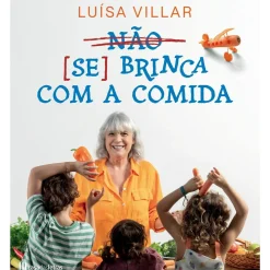 Casa Das Letras Culinária > Não Se Brinca com a Comida de Luísa Villar