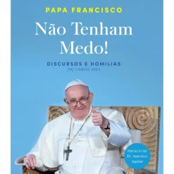 Dom Quixote Espiritualidade > Não Tenham Medo! de Papa Francisco