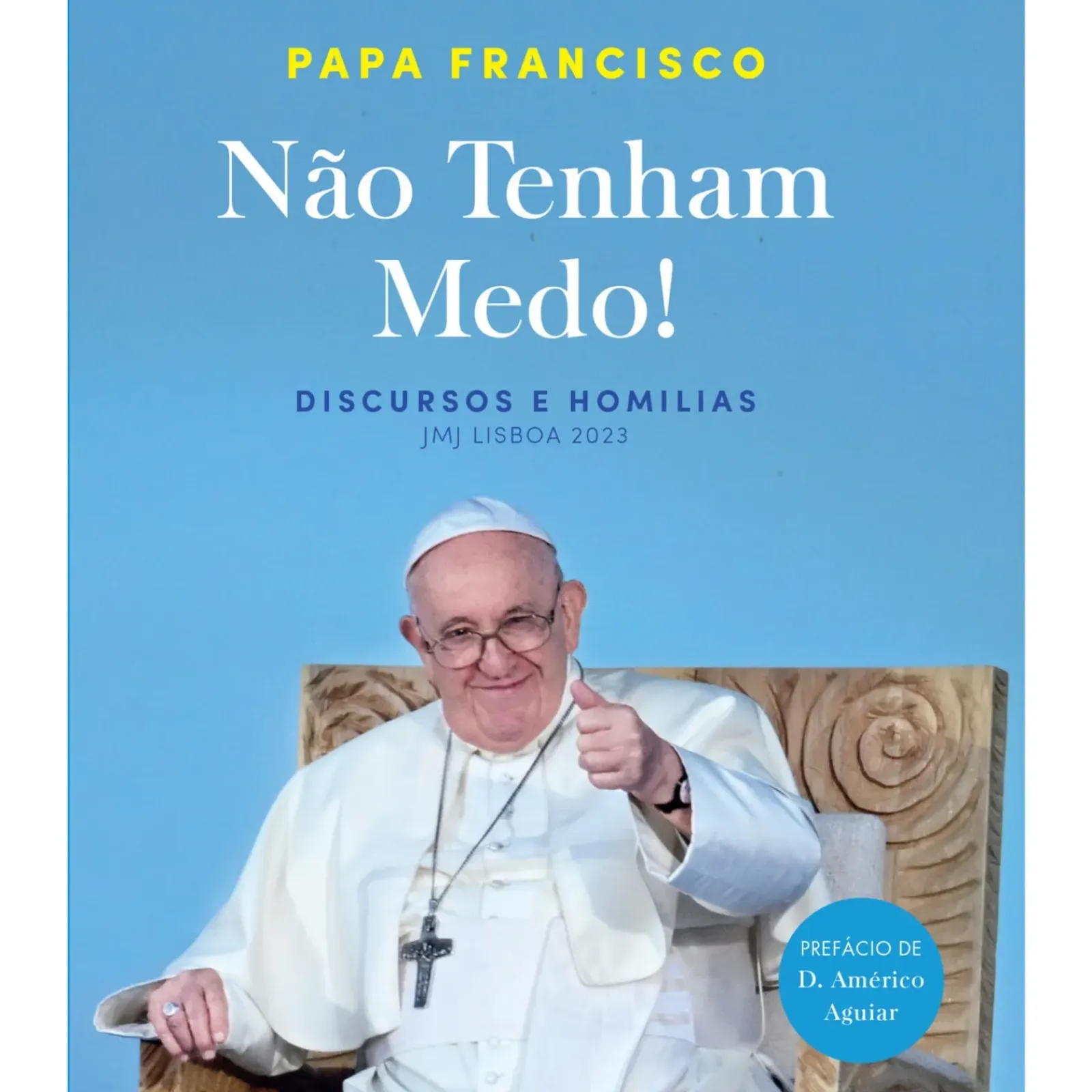 Dom Quixote Espiritualidade > Não Tenham Medo! de Papa Francisco