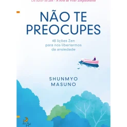 Lua De Papel Desenvolvimento Pessoal > Não Te Preocupes de Shunmyo Masuno