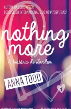 Presença Romance > Nothing More de Anna Todd - A História de Landon - Livro 1