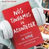 Presença Romance > Nós Tínhamos de Acontecer de Gayle Forman