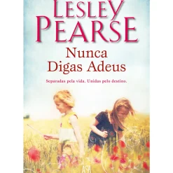 Asa Romance > Nunca Digas Adeus de Lesley Pearse
