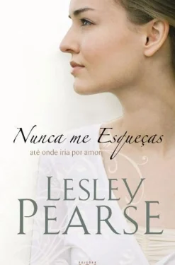 New Asa Nunca Me Esqueças de Lesley Pearse
