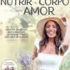 Influência Saúde E Bem Estar > Nutrir o Corpo com Amor de Ana Rita Nunes