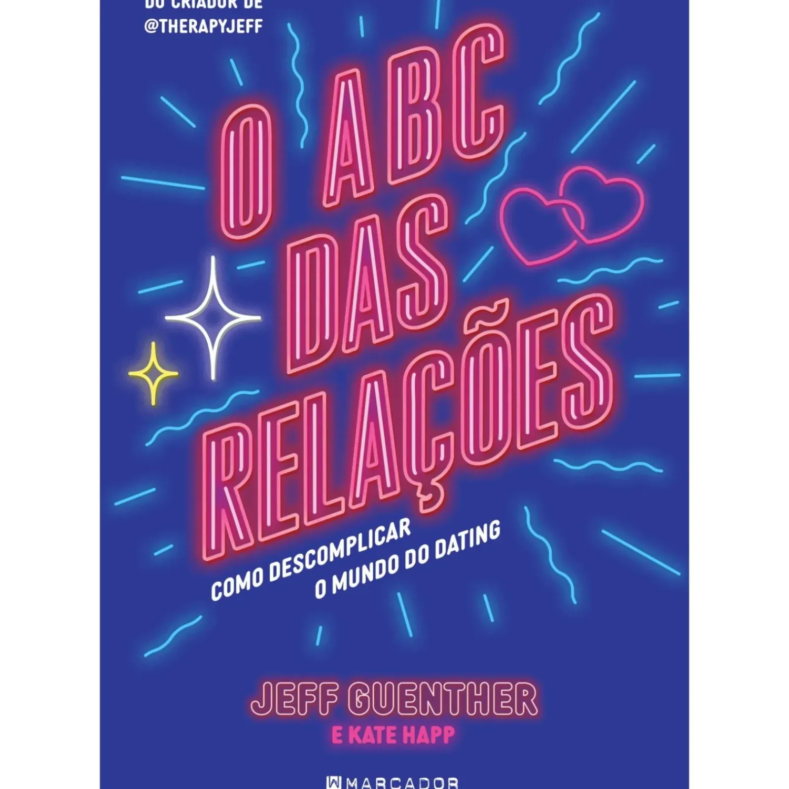 Marcador Desenvolvimento Pessoal > O ABC das Relações de Jeff Guenther e Kate Happ - Como Descomplicar o Mundo do Dating