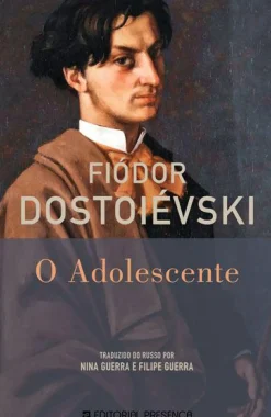 Presença Romance > O Adolescente de Fiódor Dostoiévski