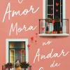 Planeta Romance > O Amor Mora no Andar de Cima de Fátima Lopes