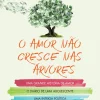 Oficina Livro Romance > O Amor Não Cresce nas Árvores de Pedro Chagas Freitas