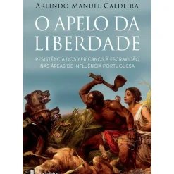 Online Casa Das Letras O Apelo da Liberdade de Arlindo Caldeira
