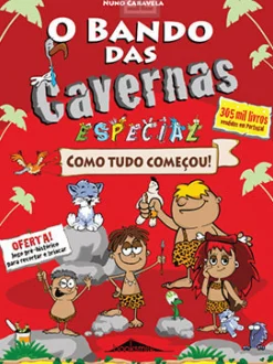 Booksmile Coleções Infantis > O Bando das Cavernas 19 1/2 Especial de Nuno Caravela - Como Tudo Começou! (5ª Edição)