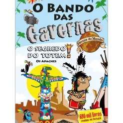 Note! Online Coleções Juvenis > O Bando das Cavernas - Heróis do Mundo N.º 6 de Nuno Caravela - O Segredo do Totem! os Apaches