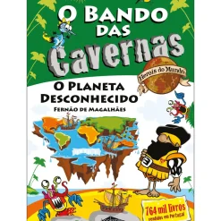 Booksmile Coleções Juvenis > O Bando das Cavernas - Heróis do Mundo N.º 8 de Nuno Caravela O Planeta Desconhecido!