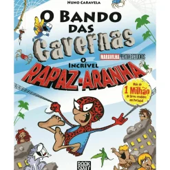 Booksmile Coleções Juvenis > O Bando das Cavernas - Livro 45: o Incrível Rapaz-Aranha de Nuno Caravela