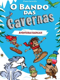 Booksmile Coleções Juvenis > O Bando das Cavernas N.º 2 de Nuno Caravela Aventuras Radicais (13.ª Edição)