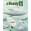 Jacaranda Literatura Infantil > O Bando dos 11 de Rocio Bonilla