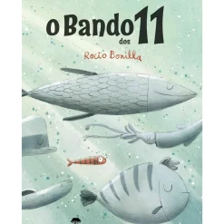 Jacaranda Literatura Infantil > O Bando dos 11 de Rocio Bonilla