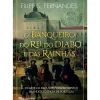 Hot Casa Das Letras O Banqueiro do Rei, do Diabo e das Rainhas de Filipe S. Fernandes