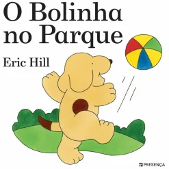 Presença Coleções Infantis > O Bolinha no Parque de Eric Hill